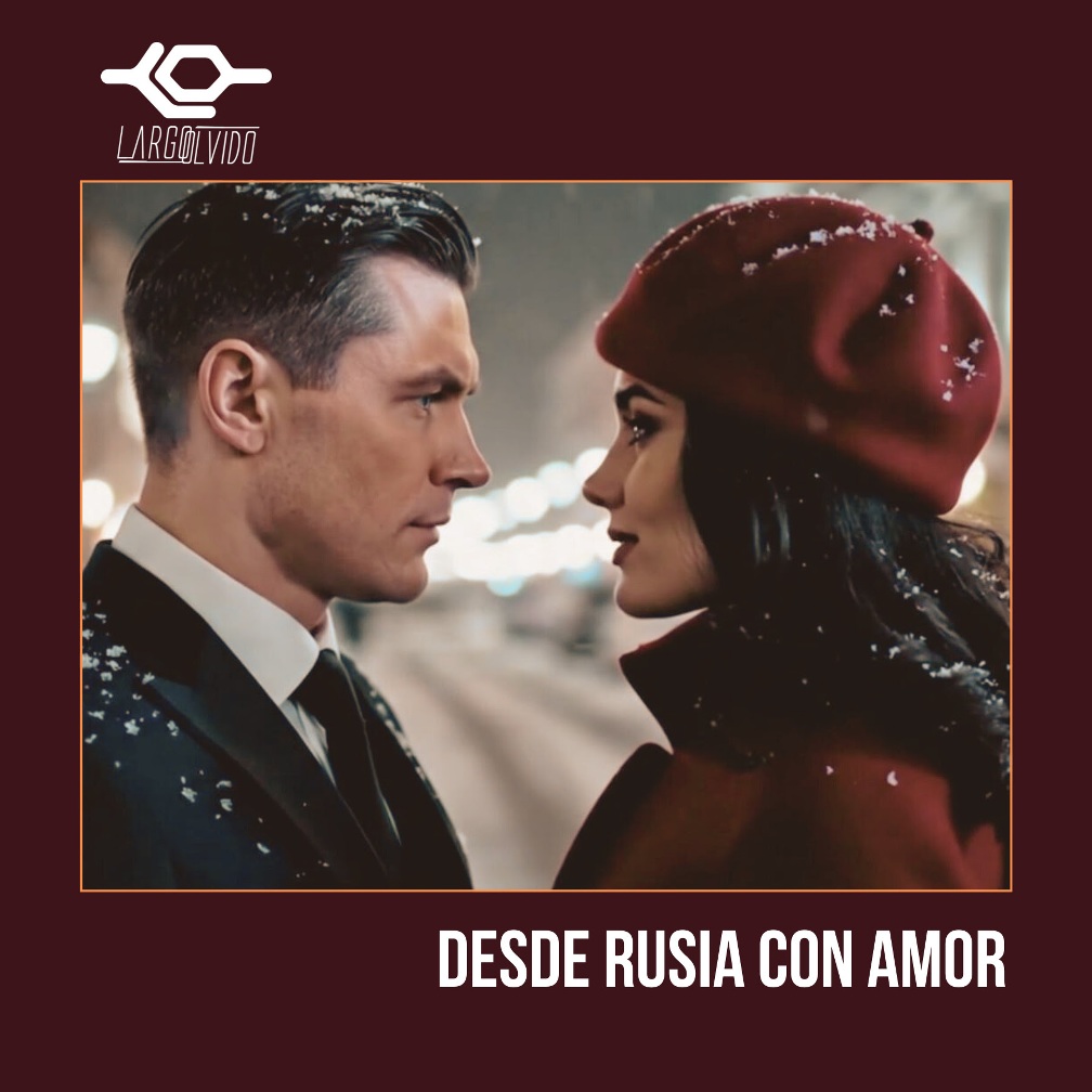 Largo Olvido “Desde Rusia con Amor” - nuevo single y videoclip